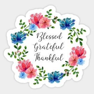 Blessed Grateful Thankful - Pretty Floral Wreath with a Spiritual Message of Gratitude Sticker